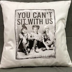 You Can’t Sit With Us Pillow 18x18